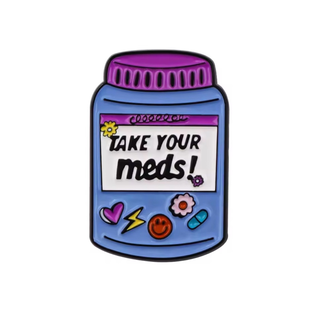 Colorful Take Your Meds Mental Health Enamel Pin